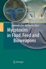Image for Mycotoxins in Food, Feed and Bioweapons