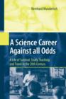 Image for A Science Career Against all Odds : A Life of Survival, Study, Teaching and Travel in the 20th Century