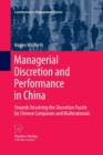 Image for Managerial Discretion and Performance in China : Towards Resolving the Discretion Puzzle for Chinese Companies and Multinationals