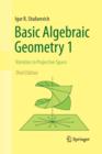 Image for Basic Algebraic Geometry 1 : Varieties in Projective Space