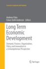 Image for Long Term Economic Development : Demand, Finance, Organization, Policy and Innovation in a Schumpeterian Perspective
