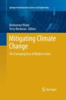 Image for Mitigating Climate Change : The Emerging Face of Modern Cities