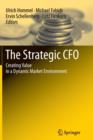 Image for The Strategic CFO : Creating Value in a Dynamic Market Environment