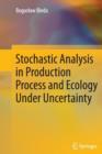 Image for Stochastic Analysis in Production Process and Ecology Under Uncertainty