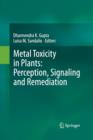 Image for Metal Toxicity in Plants: Perception, Signaling and Remediation