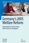 Image for Germany&#39;s 2005 Welfare Reform : Evaluating Key Characteristics with a Focus on Immigrants