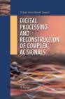Image for Digital Processing and Reconstruction of Complex Signals