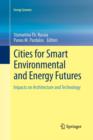 Image for Cities for Smart Environmental and Energy Futures : Impacts on Architecture and Technology