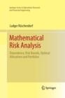 Image for Mathematical risk analysis  : dependence, risk bounds, optimal allocations and portfolios