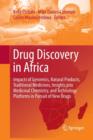 Image for Drug Discovery in Africa : Impacts of Genomics, Natural Products, Traditional Medicines, Insights into Medicinal Chemistry, and Technology Platforms in Pursuit of New Drugs