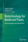 Image for Biotechnology for Medicinal Plants : Micropropagation and Improvement
