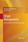 Image for Origin Management : Rules of Origin in Free Trade Agreements