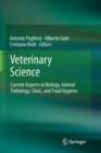 Image for Veterinary Science : Current Aspects in Biology, Animal Pathology, Clinic and Food Hygiene