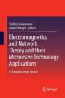 Image for Electromagnetics and Network Theory and their Microwave Technology Applications