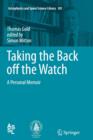 Image for Taking the Back off the Watch : A Personal Memoir