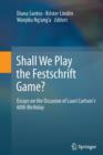 Image for Shall We Play the Festschrift Game? : Essays on the Occasion of Lauri Carlson&#39;s 60th Birthday