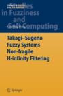 Image for Takagi-Sugeno Fuzzy Systems Non-fragile H-infinity Filtering