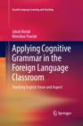Image for Applying Cognitive Grammar in the Foreign Language Classroom : Teaching English Tense and Aspect