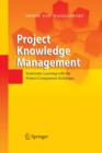 Image for Project Knowledge Management : Systematic Learning with the Project Comparison Technique
