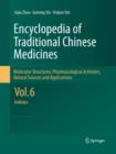 Image for Encyclopedia of Traditional Chinese Medicines -  Molecular Structures, Pharmacological Activities, Natural Sources and Applications : Vol. 6: Indexes