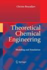 Image for Theoretical Chemical Engineering : Modeling and Simulation