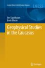 Image for Geophysical Studies in the Caucasus