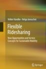Image for Flexible Ridesharing : New Opportunities and Service Concepts for Sustainable Mobility