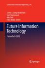 Image for Future Information Technology : FutureTech 2013