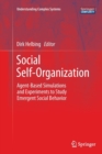 Image for Social Self-Organization : Agent-Based Simulations and Experiments to Study Emergent Social Behavior