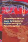 Image for Multidimensional Particle Swarm Optimization for Machine Learning and Pattern Recognition