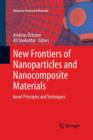 Image for New Frontiers of Nanoparticles and Nanocomposite Materials : Novel Principles and Techniques