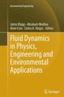 Image for Fluid Dynamics in Physics, Engineering and Environmental Applications