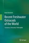 Image for Recent Freshwater Ostracods of the World : Crustacea, Ostracoda, Podocopida