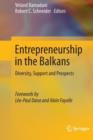 Image for Entrepreneurship in the Balkans : Diversity, Support and Prospects