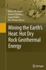 Image for Mining the Earth&#39;s Heat: Hot Dry Rock Geothermal Energy