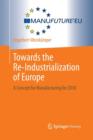 Image for Towards the Re-Industrialization of Europe : A Concept for Manufacturing for 2030
