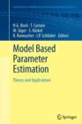 Image for Model Based Parameter Estimation : Theory and Applications