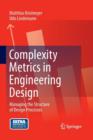 Image for Complexity metrics in engineering design  : managing the structure of design processes