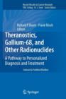 Image for Theranostics, Gallium-68, and Other Radionuclides : A Pathway to Personalized Diagnosis and Treatment
