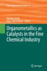 Image for Organometallics as Catalysts in the Fine Chemical Industry