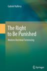 Image for The Right to Be Punished : Modern Doctrinal Sentencing