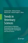 Image for Trends in Veterinary Sciences : Current Aspects in Veterinary Morphophysiology, Biochemistry, Animal Production, Food Hygiene and Clinical Sciences