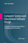 Image for Computer Science and Educational Software Design : A Resource for Multidisciplinary Work in Technology Enhanced Learning