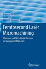 Image for Femtosecond Laser Micromachining