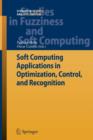 Image for Soft Computing Applications in Optimization, Control, and Recognition