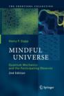 Image for Mindful Universe : Quantum Mechanics and the Participating Observer