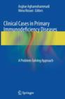 Image for Clinical Cases in Primary Immunodeficiency Diseases : A Problem-Solving Approach
