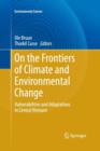 Image for On the Frontiers of Climate and Environmental Change : Vulnerabilities and Adaptations in Central Vietnam