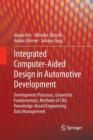 Image for Integrated Computer-Aided Design in Automotive Development : Development Processes, Geometric Fundamentals, Methods of CAD, Knowledge-Based Engineering Data Management