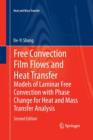 Image for Free Convection Film Flows and Heat Transfer : Models of Laminar Free Convection with Phase Change for Heat and Mass Transfer Analysis